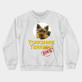 Yorkshire Terriers Rock! Crewneck Sweatshirt